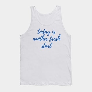 Today is Another Fresh Start - Navy Tank Top